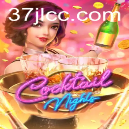 Cocktail Nights: A Unique Gaming Experience with 37JL